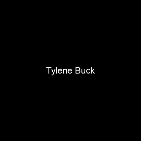 Fame Tylene Buck Net Worth And Salary Income Estimation Apr 2024