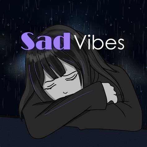 Sad Vibes Playlist By Xinclair Spotify