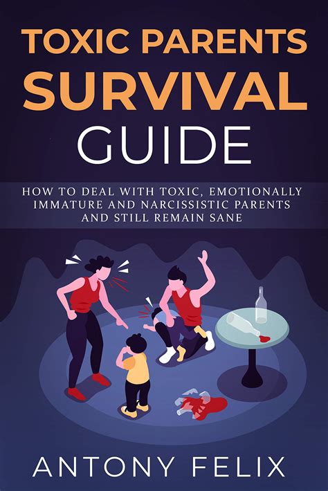 Toxic Parents Survival Guide How To Deal With Toxic Emotionally