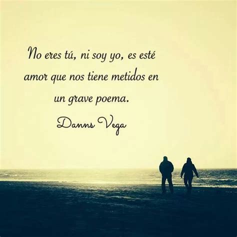 Top 89 Imagen Danns Vega Frases De Amor Abzlocalmx