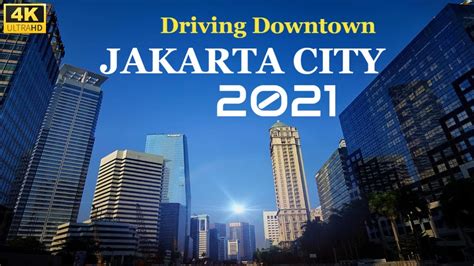 Jakarta Capital City Of Indonesia Driving Downtown 2021 4k 🇮🇩 Youtube