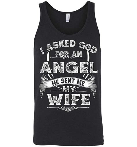 i ask god for an angel he sent me my wife canvas tank top for husband t shirts stellanovelty