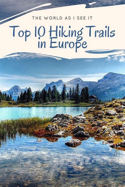Top 10 Hiking Trails In Europe The World As I See It Hiking Europe