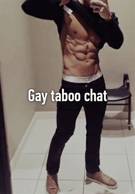 Gay Taboo Chat