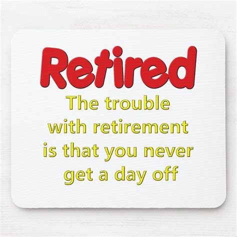 Funny Retirement Saying Mouse Pad Retirement Quotes