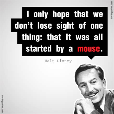 Maybe you would like to learn more about one of these? WALT DISNEY QUOTES IT ALL STARTED WITH A MOUSE image ...