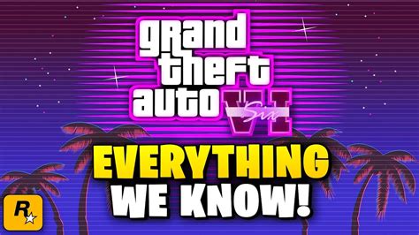 gta 6 everything we actually know so far youtube