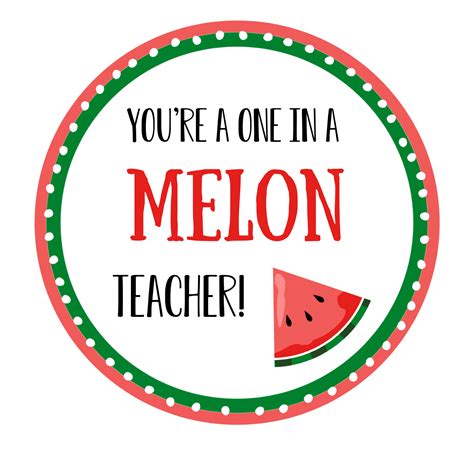 One In A Melon Teacher Ts Teacher Appreciation Printables One In