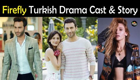 Firefly Turkish Drama Cast Real Name And Story Showbiz Hut