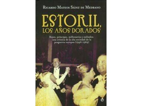 Livro Estoril Los Años Dorados De Ricardo Mateos Sáinz De Medrano