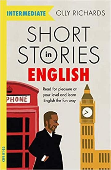 Short Stories In English For Intermediate Learners Olly Richards