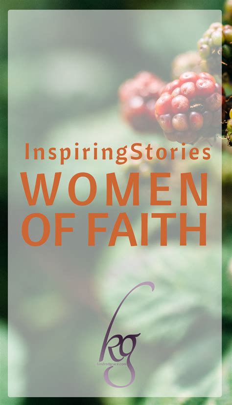 Inspiring Stories Of Women Of Faith 17th 20th Century Kindred Grace