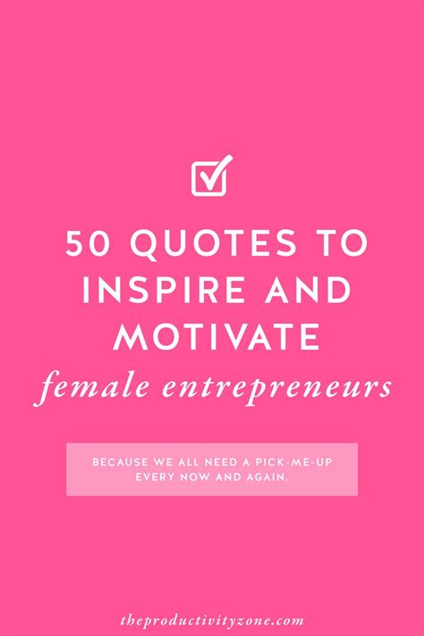 50 Quotes To Inspire And Motivate Female Entrepreneurs On The