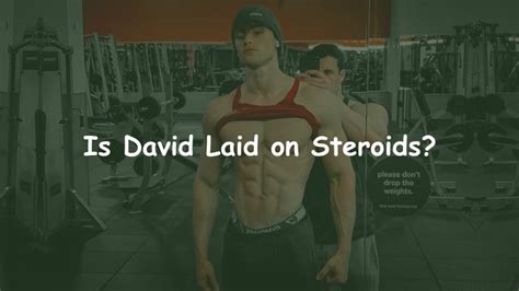 Is David Laid On Steroids Or Natty I Did My Investigation Max Health Living