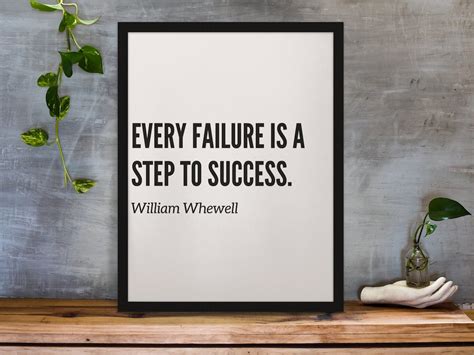 Every Failure Is A Step To Success William Whewell Digital Prints Home