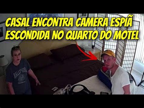 CASAL ENCONTRA CAMERA ESCONDIDA NO QUARTO DO MOTEL YouTube