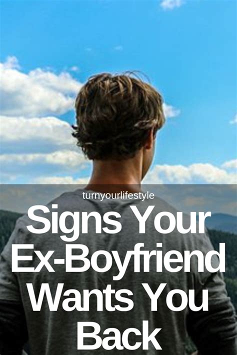 Signs Your Ex Boyfriend Wants You Back Want You Back Ex Boyfriend