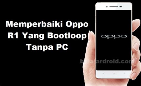 Check spelling or type a new query. Cara Memperbaiki Oppo R1 (R829) Yang Terhenti Di Logo Oppo ...
