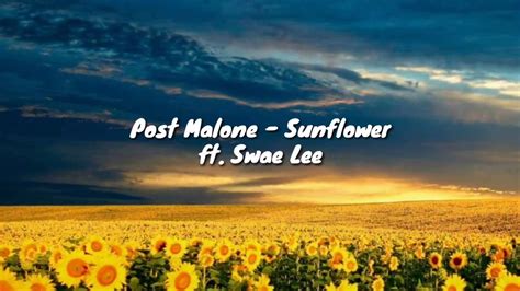 Every time i'm walkin' out i can hear you tellin' me to turn. Post Malone - Sunflower (Lyrics) ft. Swae Lee - YouTube