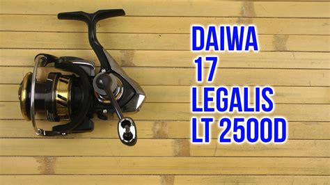 Распаковка Daiwa 17 Legalis LT 2500D YouTube