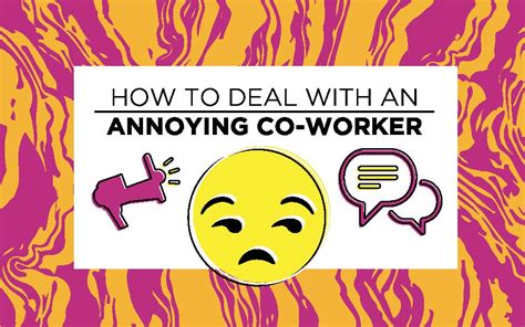 How To Deal With An Annoying Coworker