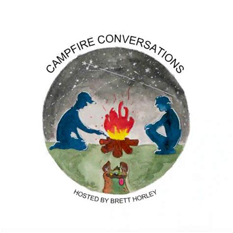 Campfire Conversations With Brett Horley Podcast On Spotify