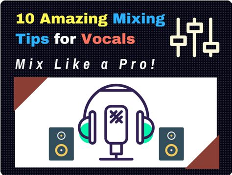 10 Mixing Vocals Tips And Tricks Thatll Change The Way You Mix Forever