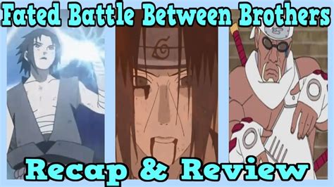 Naruto Shippuden Arc 6 The Fated Battle Between Brothers Recap And