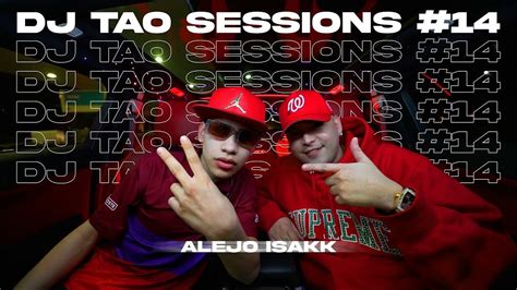 Alejo Isakk Dj Tao Turreo Sessions 14 1 Hora Youtube