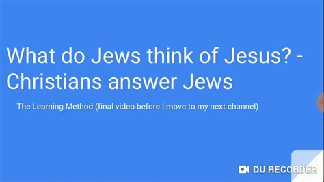 What do Jews think of Jesus/Christians answer Jews (final video) - YouTube