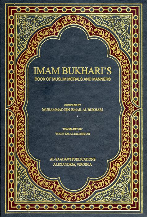 Imam Bukharis Book Of Muslim Morals And Manners English Translation Of