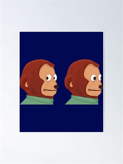 Awkward Look Monkey Puppet Meme Poster For Sale By Conradxbswatson