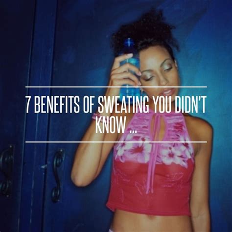 Benefits Of Sweating You Didnt Know Benefits Of Sweating Sweat Benefit