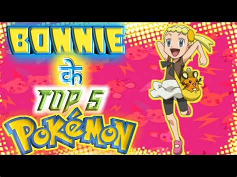 Bonnie Top 5 Pokemon || Bonnie Strongest Pokemon ||Bonnie ke Top 5 ...