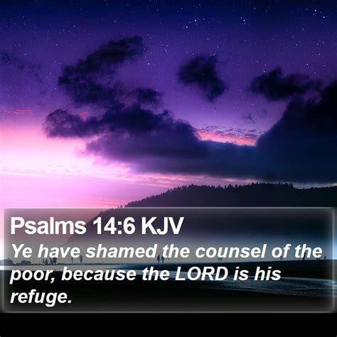 Psalms 146 Kjv Ye Have Shamed The Counsel Of The Poor Because