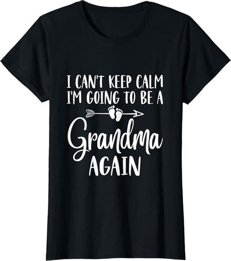 Womens I Cant Keep Calm Im Going To Be A Grandma Again T Shirt
