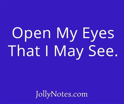 Open My Eyes That I May See May God Open Our Eyes Of Understanding