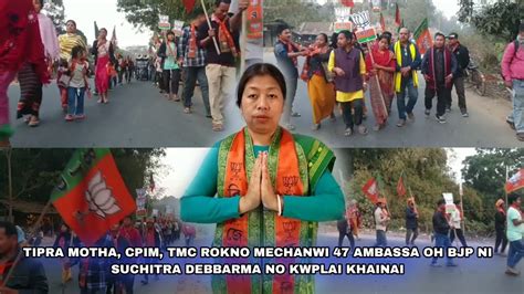 Tipra Motha Cpim Tmc Rokno Mechanwi Ambassa Oh Bjp Ni Suchitra