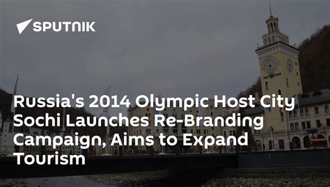 Russias 2014 Olympic Host City Sochi Launches Re Branding Campaign