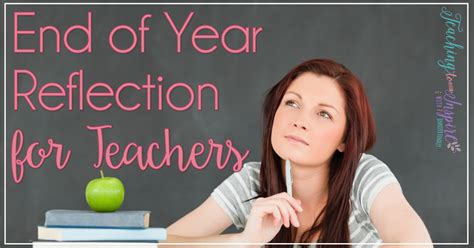End Of Year Reflection For Teachers Teaching With Jennifer Findley