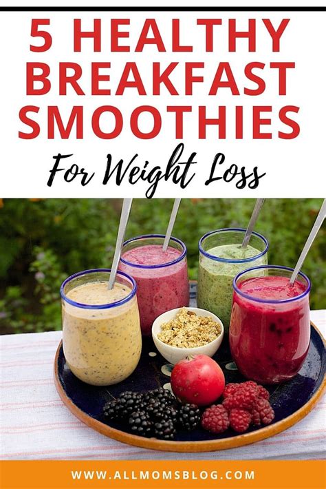 Healthy Breakfast Smoothies For Weight Loss All Moms Blog