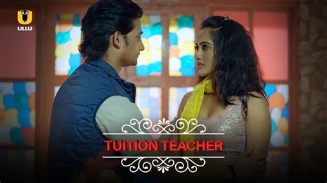 Tuition Teacher Ne Padhaya Pyar Ka Sabak Tuition Teacher Ullu Originals Subscribe Ullu App