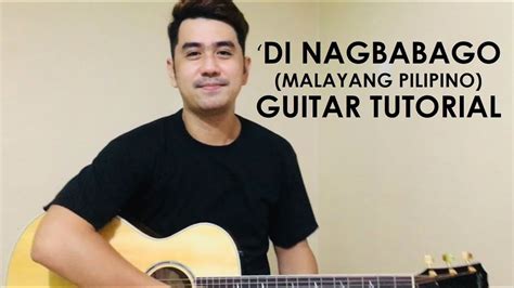 Di Nagbabago By Malayang Pilipino Guitar Tutorial Youtube