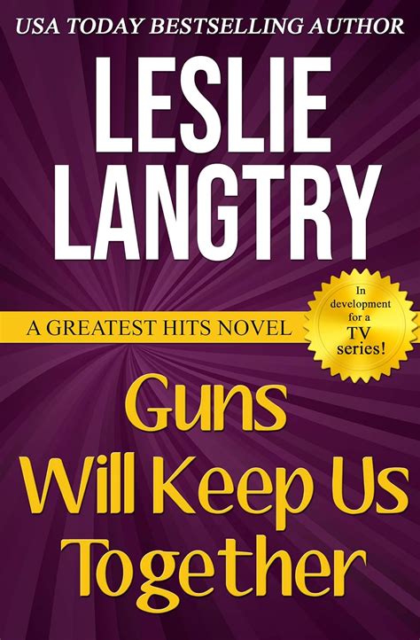 Guns Will Keep Us Together Romantic Comedy Mystery Greatest Hits