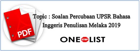 Muat turun koleksi soalan percubaan upsr 2019 bagi negeri kelantan untuk rujukan dan lati tubi murid yang akan menduduki upsr tidak lama lagi. Soalan Percubaan UPSR Bahasa Inggeris Penulisan Melaka ...