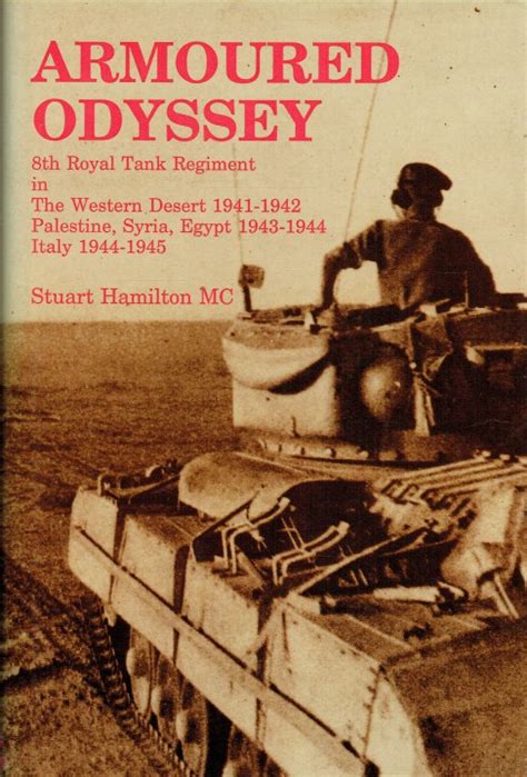 Armoured Odyssey 8th Royal Tank Regiment In The Western Desert 1941