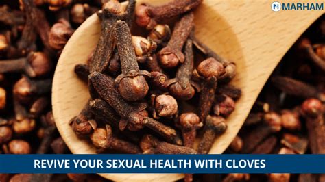 7 Benefits Of Cloves Sexually For Females Marham