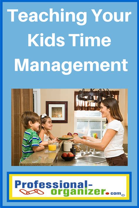 Teaching Your Kids Time Management Ellens Blog Professional