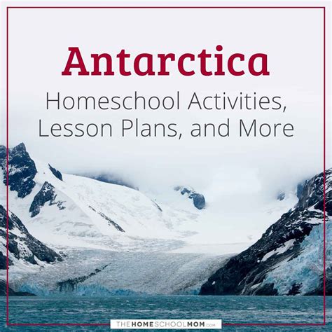Antarctica Thehomeschoolmom