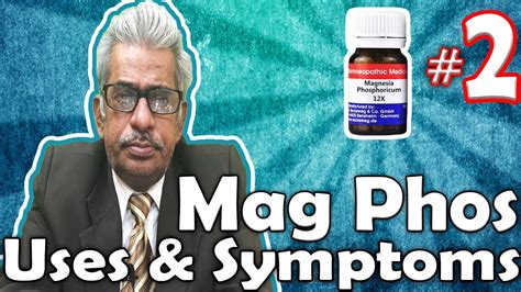 Mag Phos Part 2 Uses And Symptoms In Homeopathy By Dr Ps Tiwari